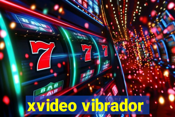 xvideo vibrador